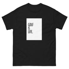 Load image into Gallery viewer, Golf is life T-shirt