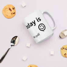 Load image into Gallery viewer, Today is Good day for golf White glossy mug
